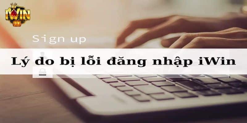 Một số lỗi khi thực hiện hướng dẫn đăng nhập IWIN